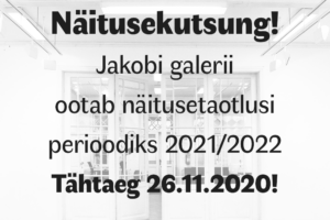 Jakobi galerii näituseprogrammi taotlusvoor perioodiks 2021/2022