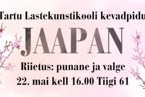KUTSE  | Tartu Lastekunstikooli kevadpidu 22. mail