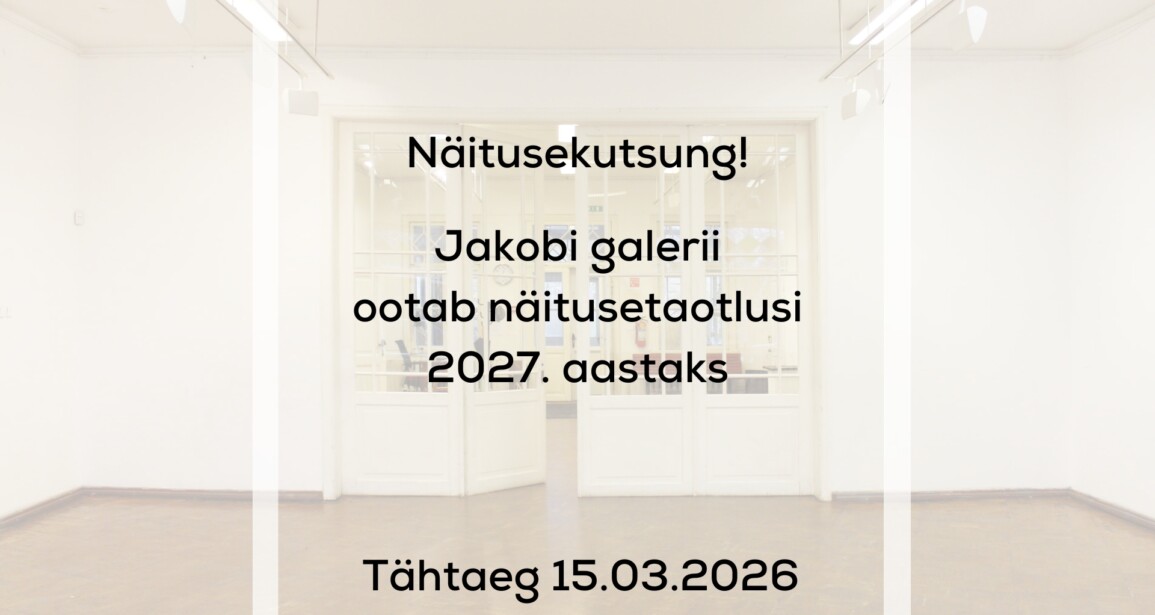 Jakobi galerii ootab näitusetaotlusi 2027. aastaks