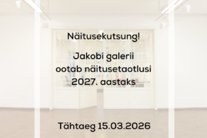 Jakobi galerii ootab näitusetaotlusi 2027. aastaks